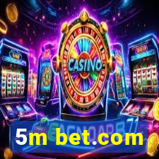 5m bet.com
